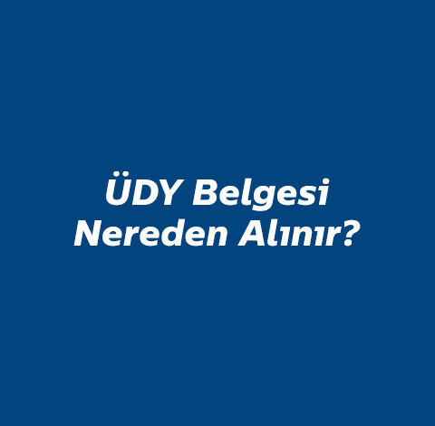 ÜDY Belgesi Nereden Alınır